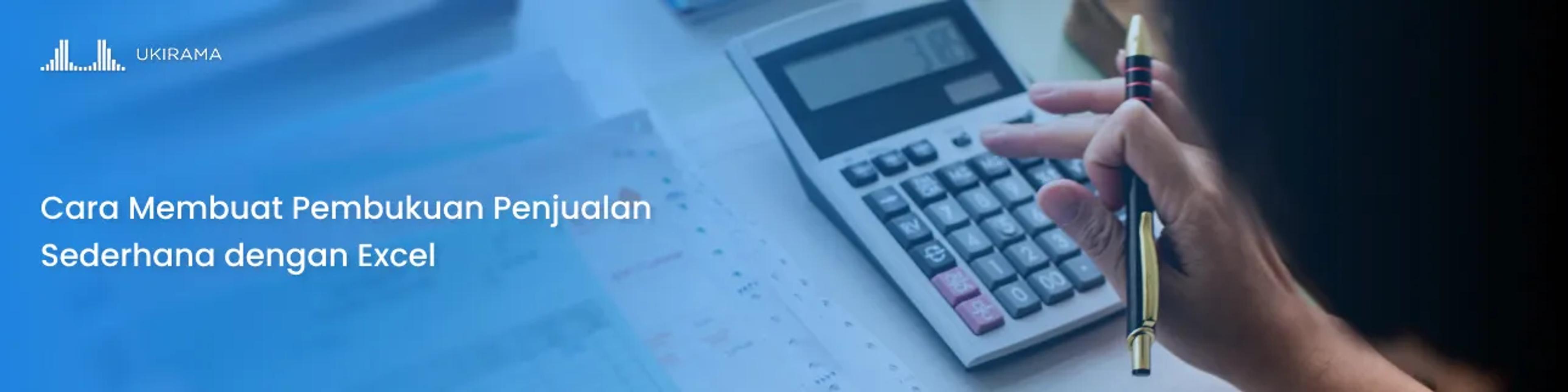 Cara Membuat Pembukuan Penjualan Sederhana dengan Excel