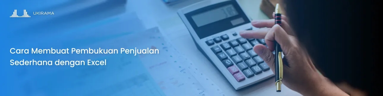 Cara Membuat Pembukuan Penjualan Sederhana dengan Excel
