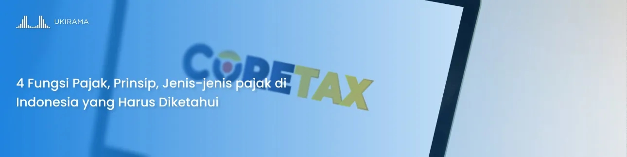 4 Fungsi Pajak, Prinsip, Jenis-jenis pajak di Indonesia yang Harus Diketahui