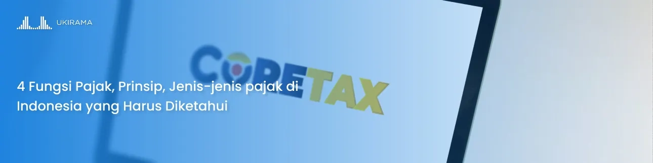 4 Fungsi Pajak, Prinsip, Jenis-jenis pajak di Indonesia yang Harus Diketahui