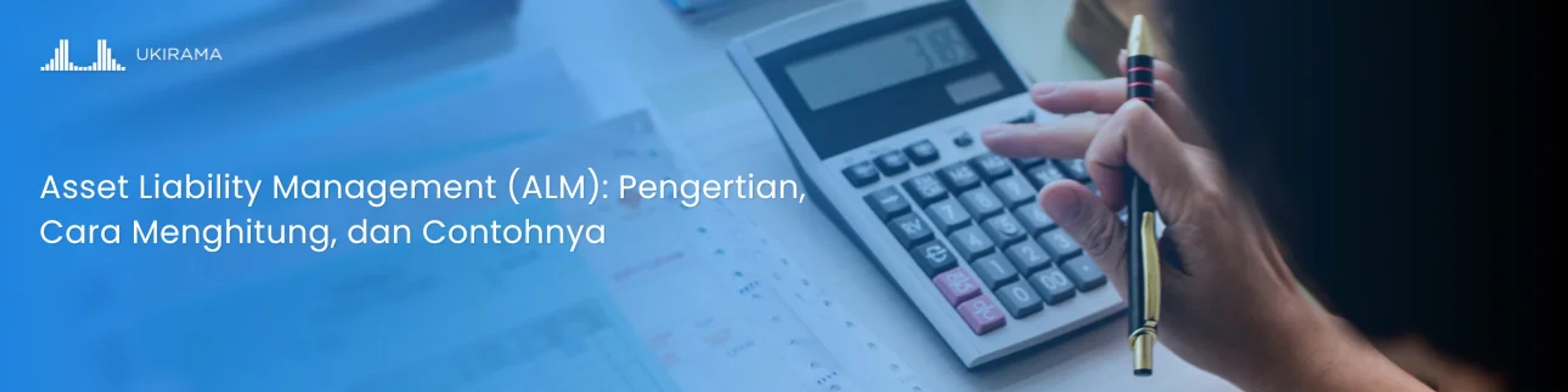 Asset Liability Management (ALM): Pengertian, Cara Menghitung, dan Contohnya