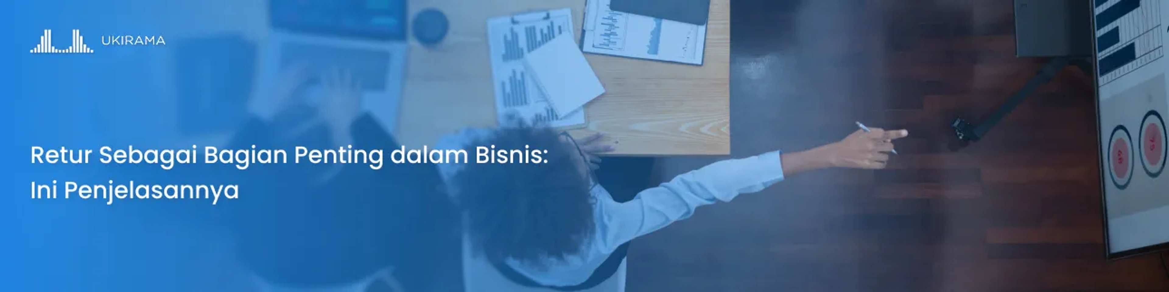 Retur Sebagai Bagian Penting dalam Bisnis: Ini Penjelasannya