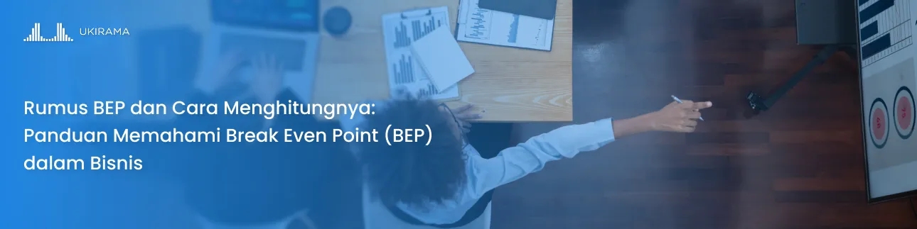 Rumus BEP dan Cara Menghitungnya: Panduan Memahami Break Even Point (BEP) dalam Bisnis
