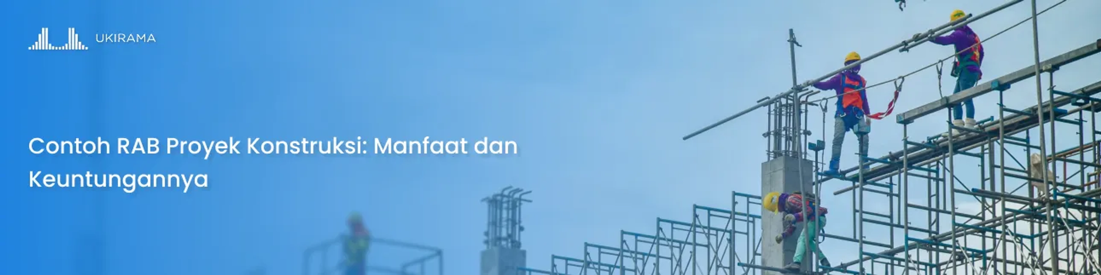 Contoh RAB Proyek Konstruksi: Manfaat dan Keuntungannya