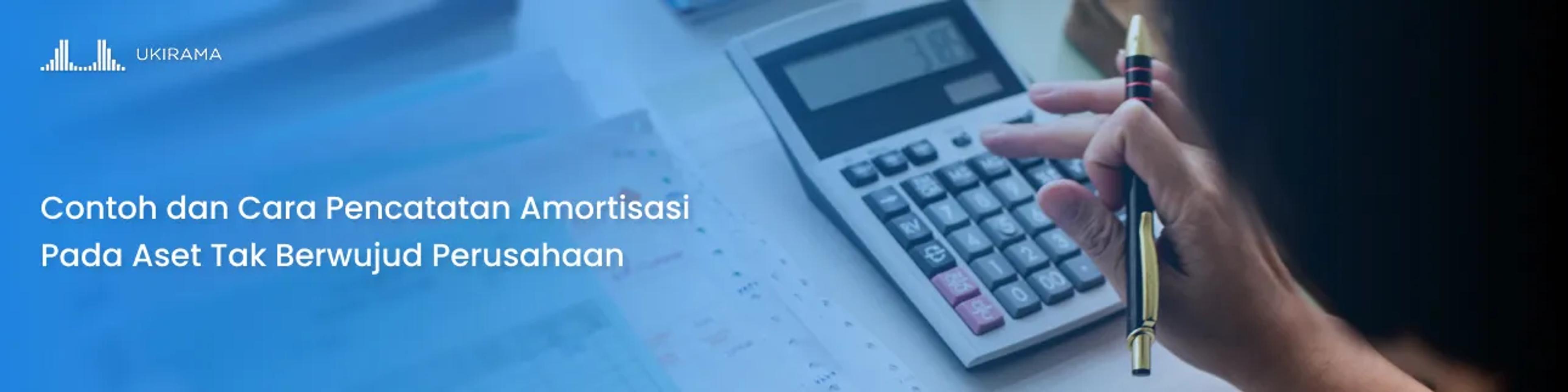 Contoh dan Cara Pencatatan Amortisasi Pada Aset Tak Berwujud Perusahaan