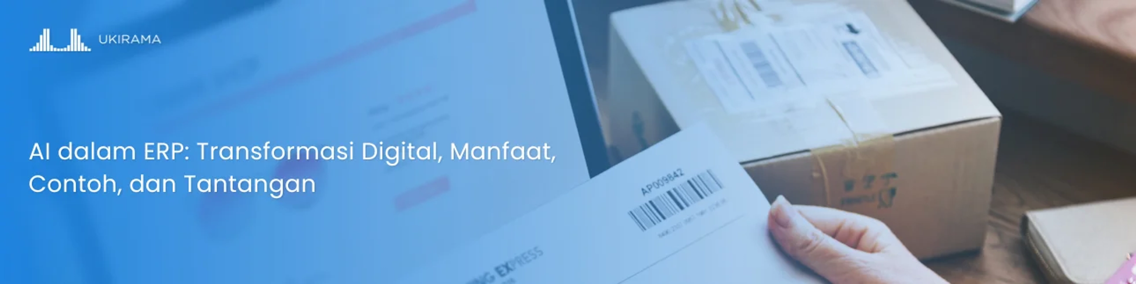 AI dalam ERP: Transformasi Digital, Manfaat, Contoh, dan Tantangan