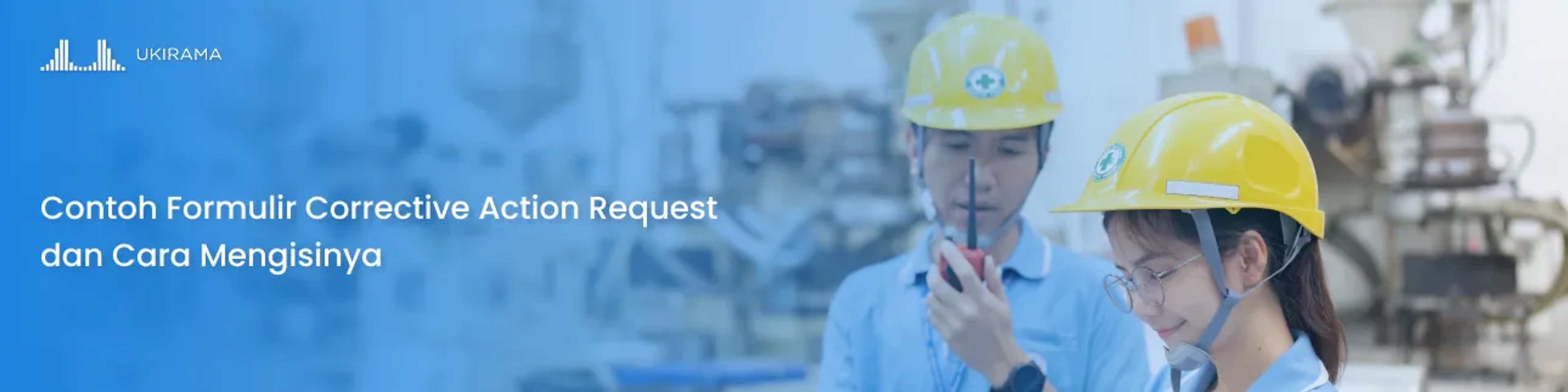 Contoh Formulir Corrective Action Request dan Cara Mengisinya