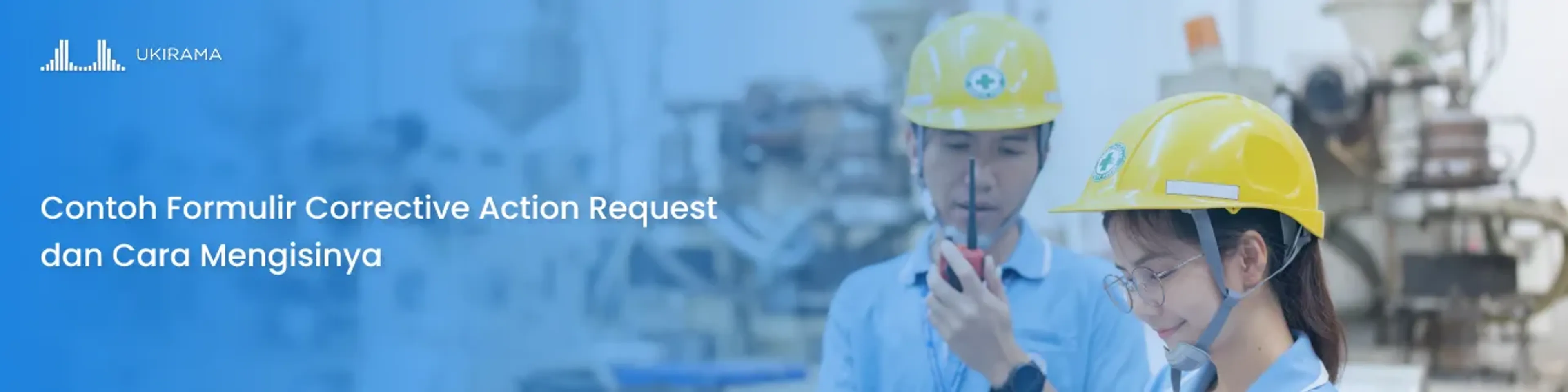 Contoh Formulir Corrective Action Request dan Cara Mengisinya