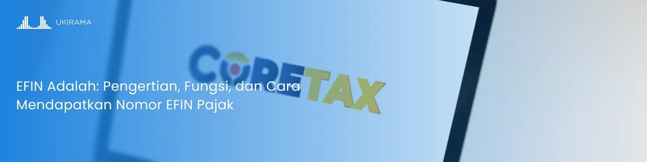 EFIN Adalah: Pengertian, Fungsi, dan Cara Mendapatkan Nomor EFIN Pajak