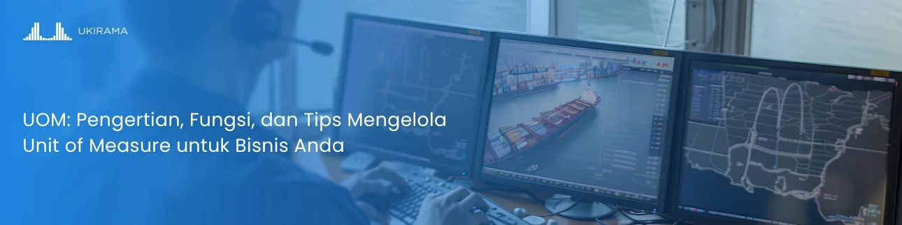 UOM: Pengertian, Fungsi, dan Tips Mengelola Unit of Measure untuk Bisnis Anda