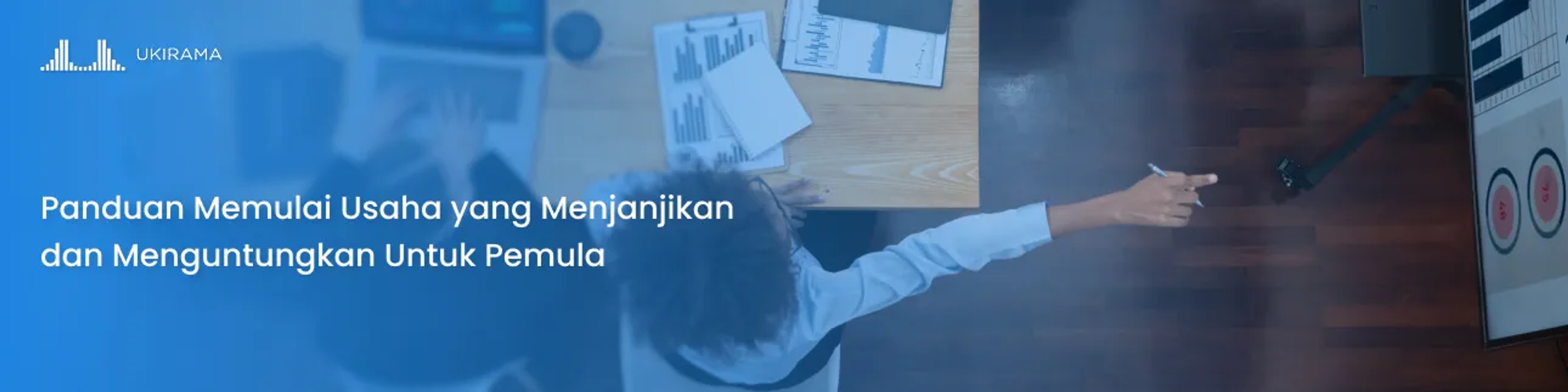 Panduan Memulai Usaha yang Menjanjikan dan Menguntungkan Untuk Pemula