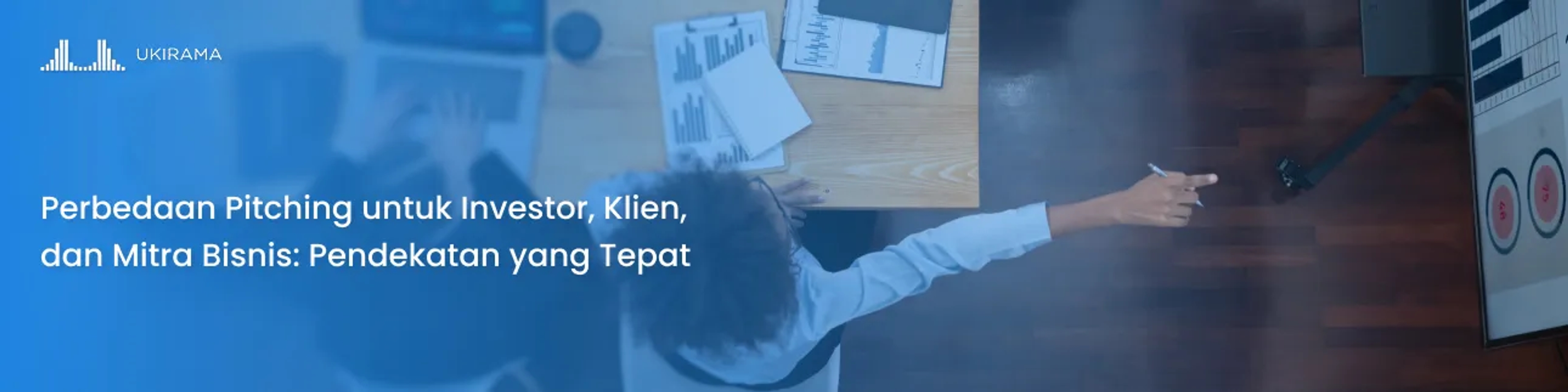 Perbedaan Pitching untuk Investor, Klien, dan Mitra Bisnis: Pendekatan yang Tepat