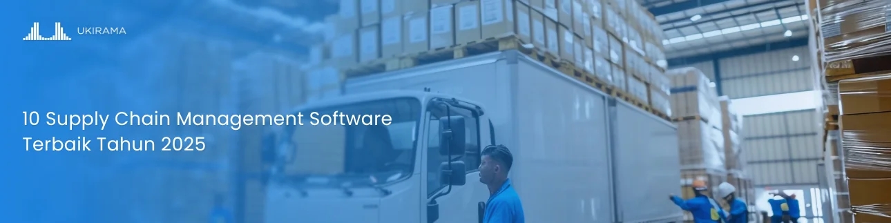 10 Supply Chain Management Software Terbaik Tahun 2025