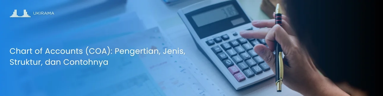 Chart of Accounts (COA): Pengertian, Jenis, Struktur, dan Contohnya