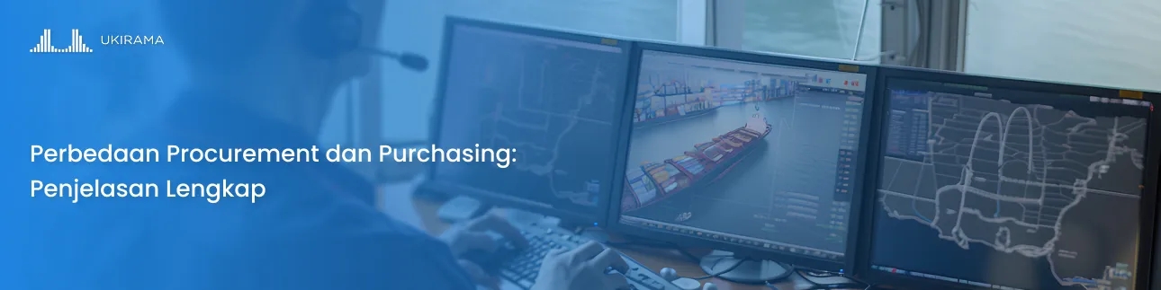 Perbedaan Procurement dan Purchasing: Penjelasan Lengkap