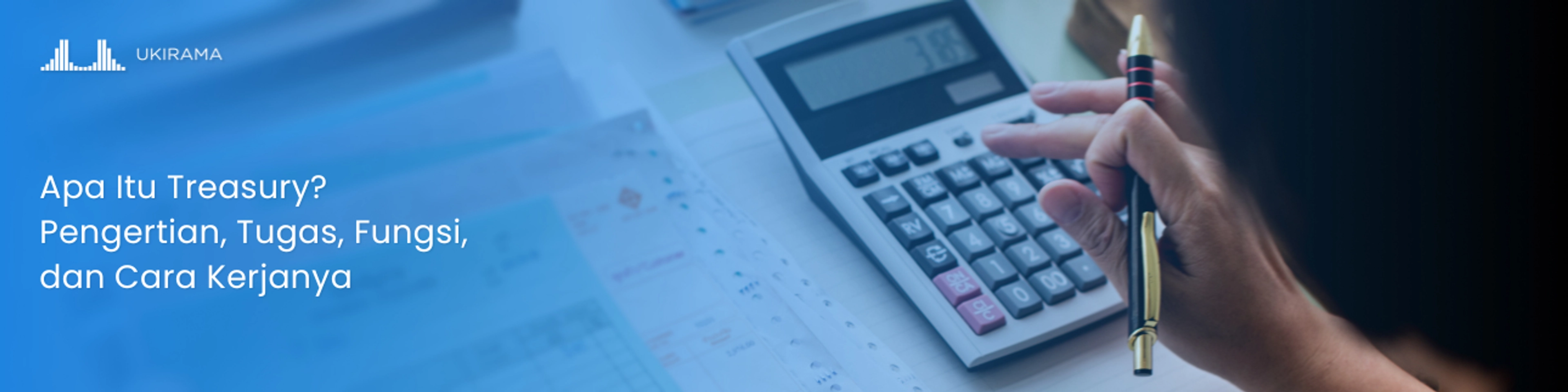 Apa Itu Treasury? Pengertian, Tugas, Fungsi, dan Cara Kerjanya