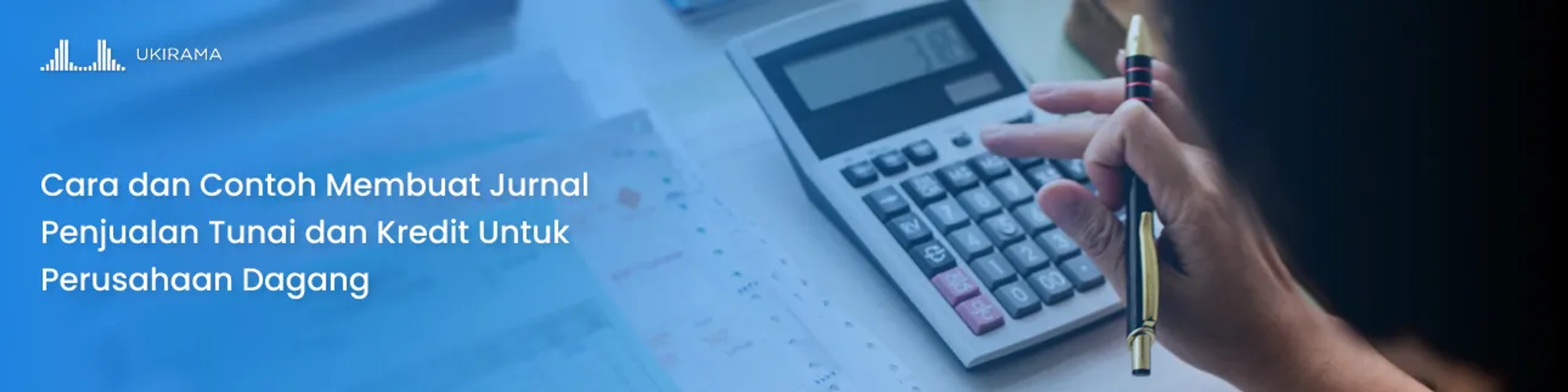 Cara dan Contoh Membuat Jurnal Penjualan Tunai dan Kredit Untuk Perusahaan Dagang