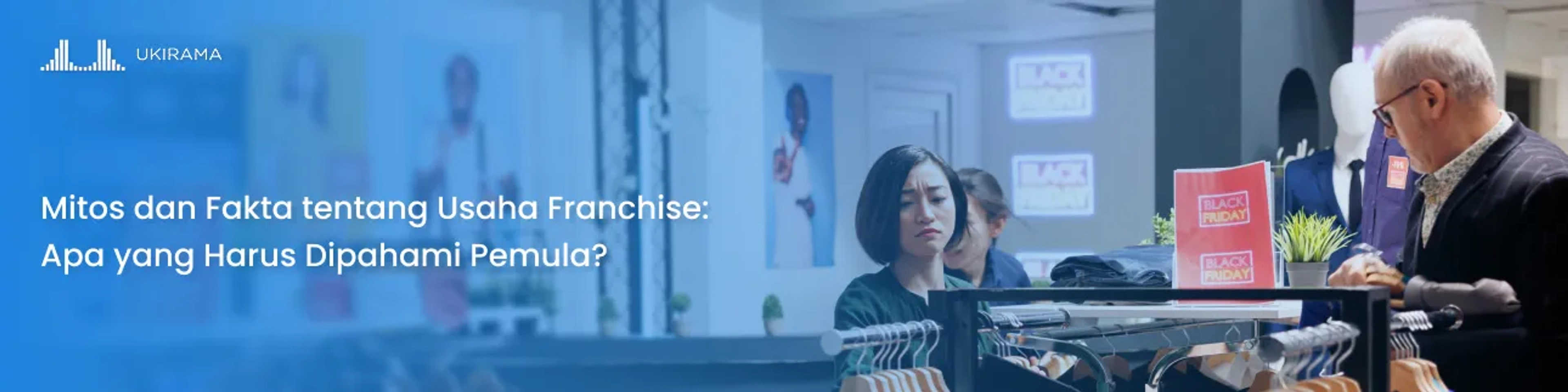 Mitos dan Fakta tentang Usaha Franchise: Apa yang Harus Dipahami Pemula?