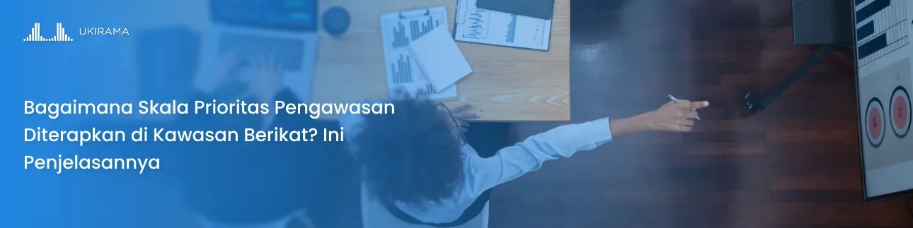 Bagaimana Skala Prioritas Pengawasan Diterapkan di Kawasan Berikat? Ini Penjelasannya