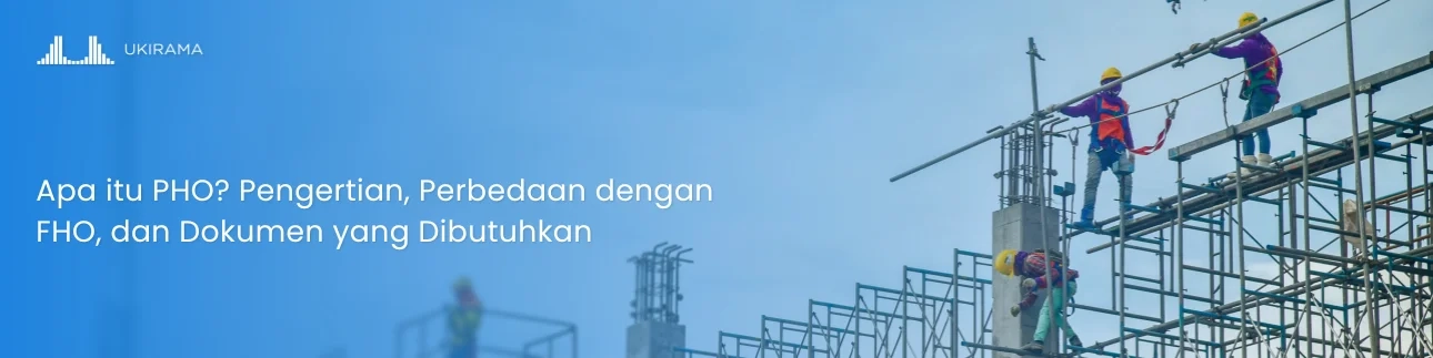Apa itu PHO? Pengertian, Perbedaan dengan FHO, dan Dokumen yang Dibutuhkan
