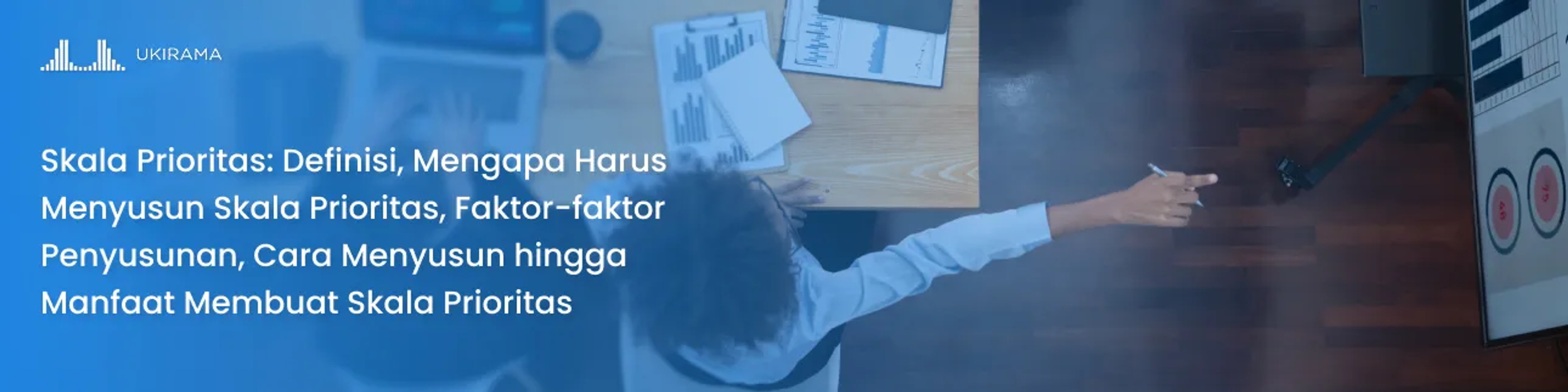Skala Prioritas: Definisi, Mengapa Harus Menyusun Skala Prioritas, Faktor-faktor Penyusunan, Cara Menyusun hingga Manfaat Membuat Skala Prioritas