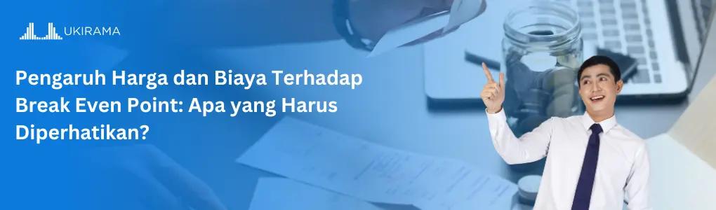 pengaruh_harga_dan_biaya_terhadap_break_even_point_apa_yang_harus_diperhatikan?