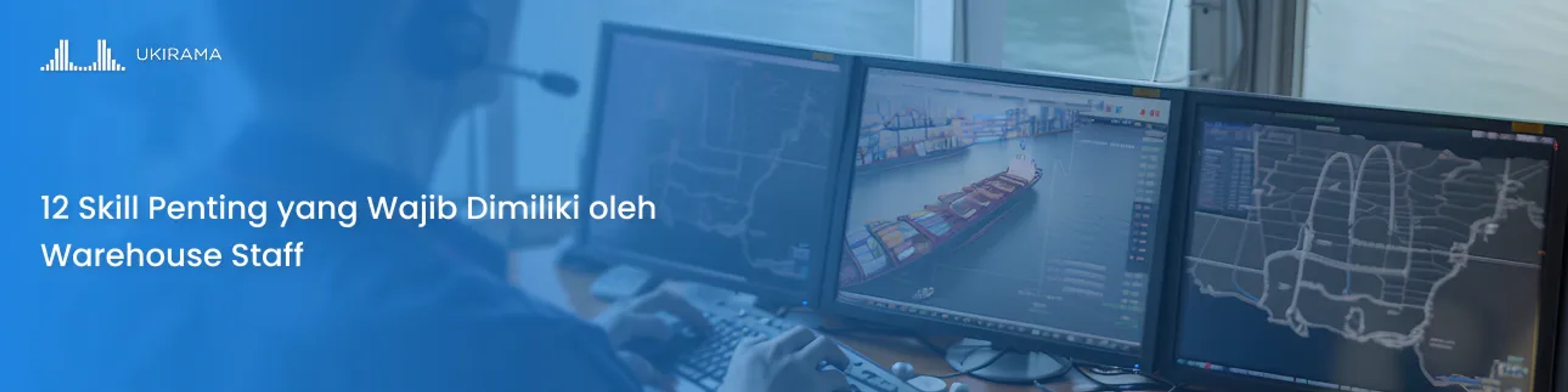 12 Skill Penting yang Wajib Dimiliki oleh Warehouse Staff