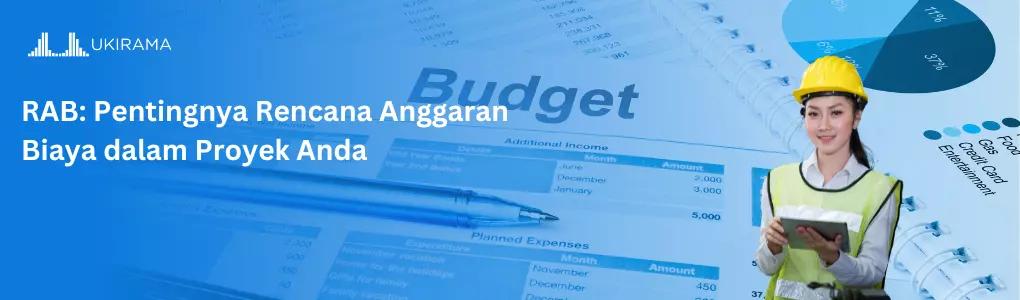 RAB: Pentingnya Rencana Anggaran Biaya dalam Proyek Anda