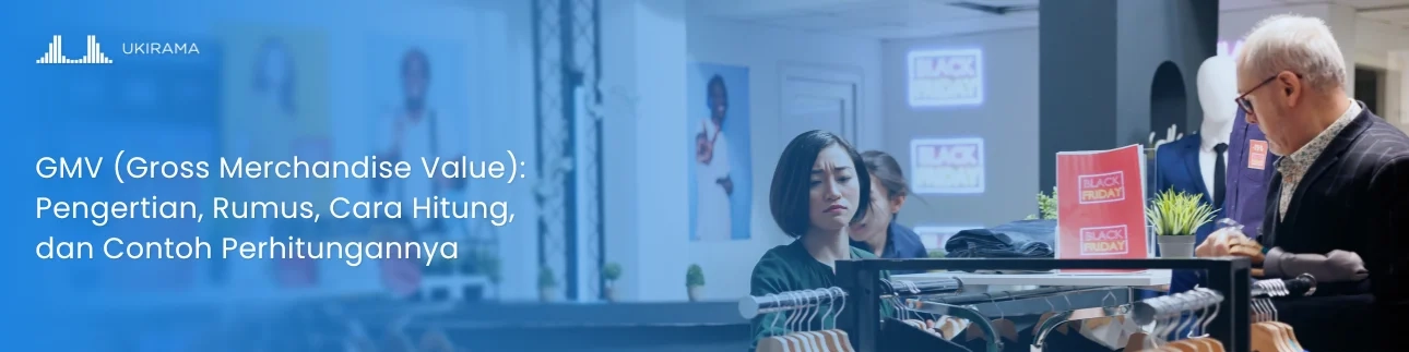 GMV (Gross Merchandise Value): Pengertian, Rumus, Cara Hitung, dan Contoh Perhitungannya