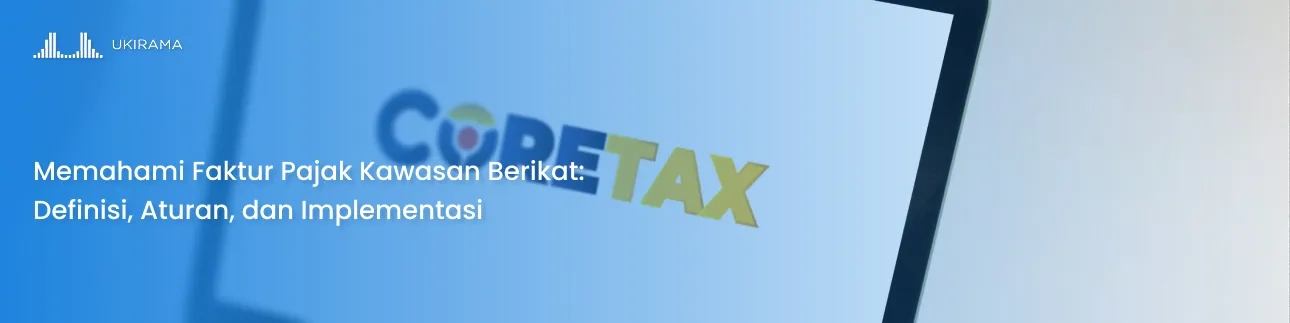Memahami Faktur Pajak Kawasan Berikat: Definisi, Aturan, dan Implementasi
