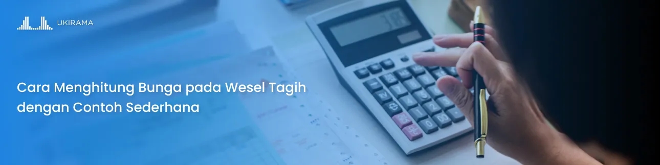 Cara Menghitung Bunga pada Wesel Tagih dengan Contoh Sederhana