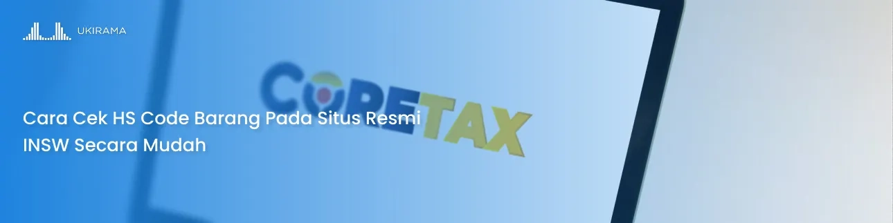 Cara Cek HS Code Barang Pada Situs Resmi INSW Secara Mudah