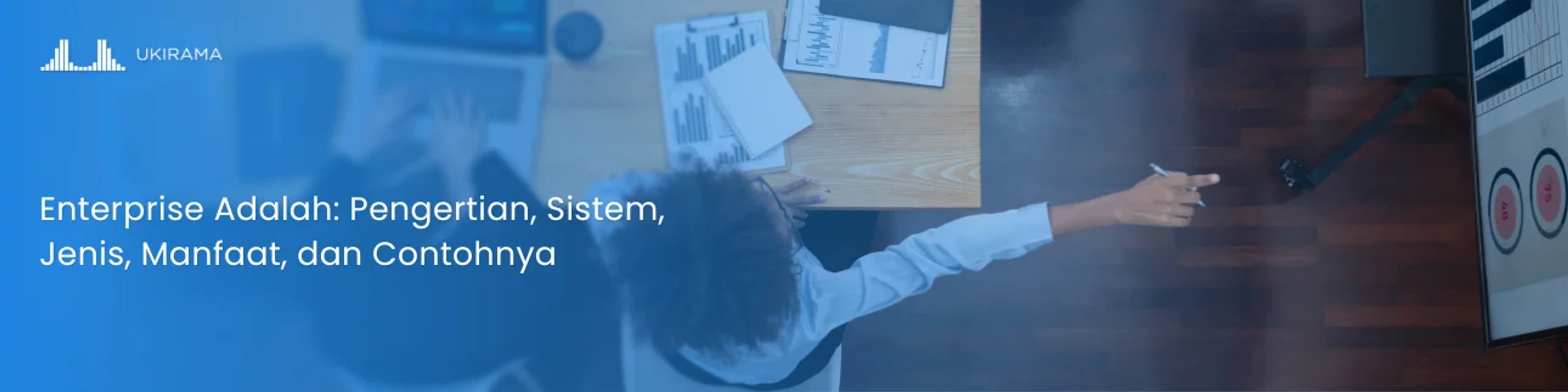 Enterprise Adalah: Pengertian, Sistem, Jenis, Manfaat, dan Contohnya