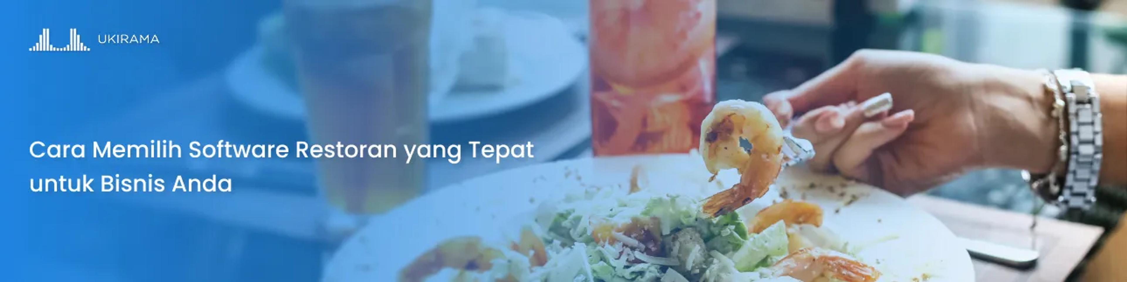 Cara Memilih Software Restoran yang Tepat untuk Bisnis Anda
