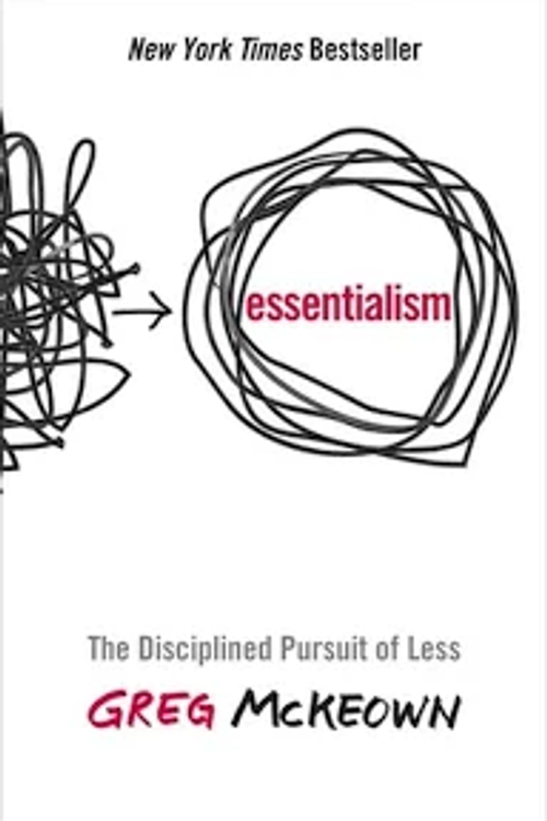 Cover of Essentialism: The Disciplined Pursuit of Less