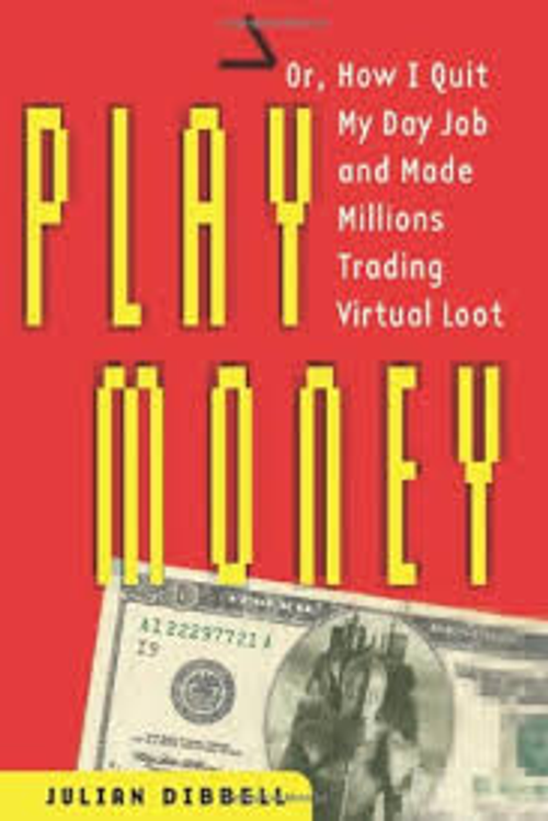 Cover of Play Money - How I quit my day job and made millions trading virtual loot