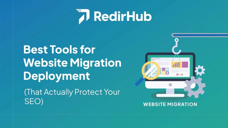 Best 5 Tools for Website Migration Deployment (That Actually Protect Your SEO)