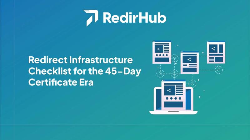 Redirect Infrastructure Checklist for the 45-Day Certificate Era