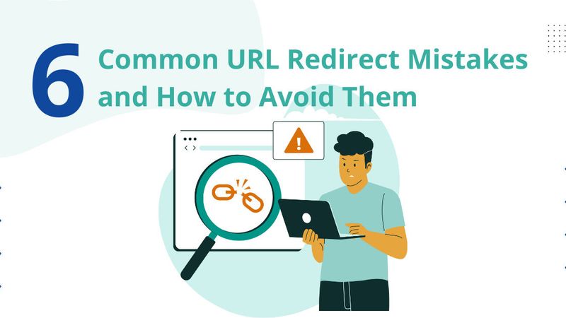 6 Errori Comuni nei Reindirizzamenti URL e Come Evitarli