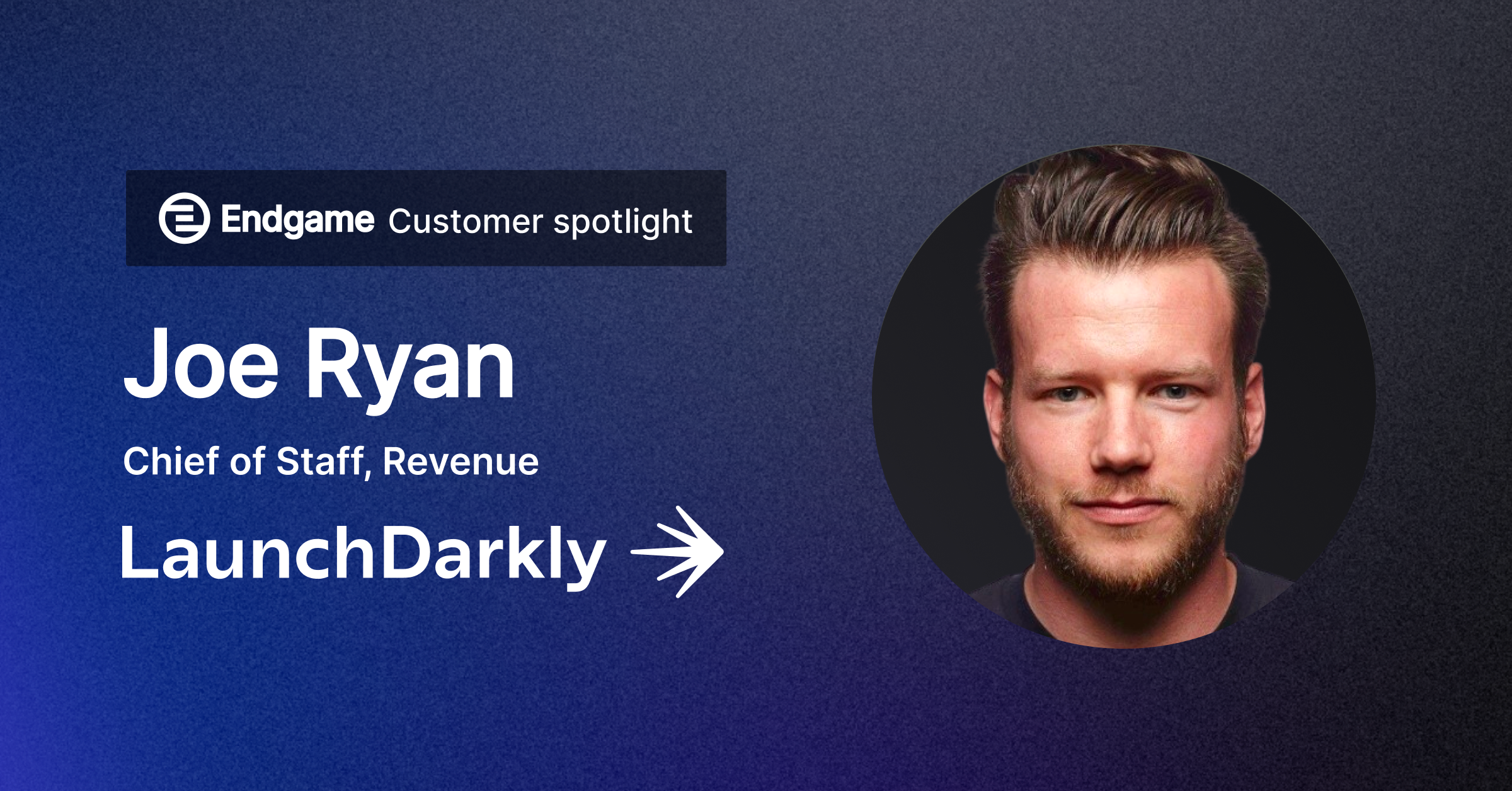 How LaunchDarkly is scaling product-led sales for their next phase of growth with Endgame main image