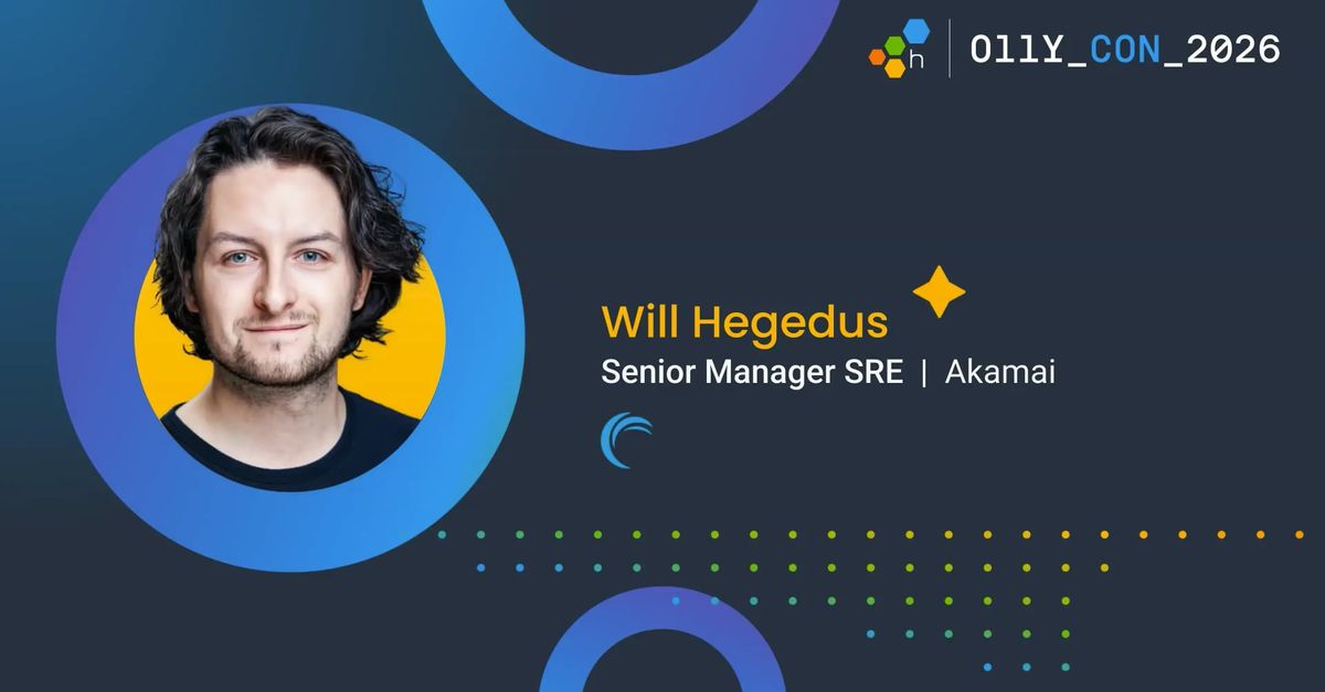 Will Hegedus of Akamai at O11yCon: Building the Relationships SRE Needs by Honeycomb