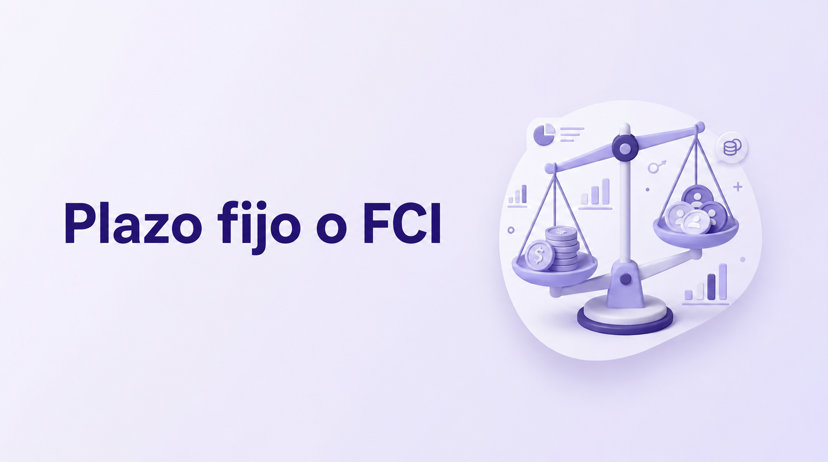 Plazo fijo o fondo común de inversión: cuál conviene según tu perfil