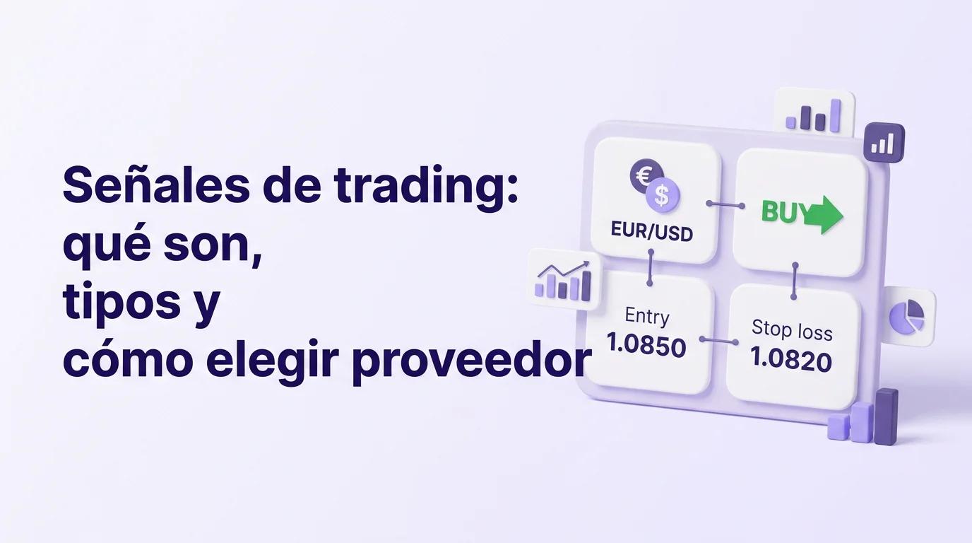Señales de trading: qué son, tipos y cómo elegir proveedor