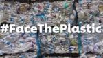 #FaceThePlastic written in front of plastics pile