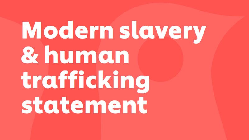 Modern slavery & human trafficking statement