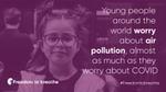 Young people around the world worry about air pollution almost as much as they worry about Covid.