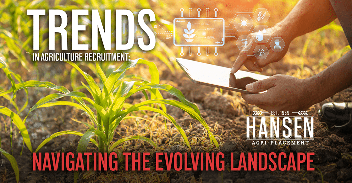 Trends and Challenges in Agriculture Recruitment: Navigating the Evolving Landscape