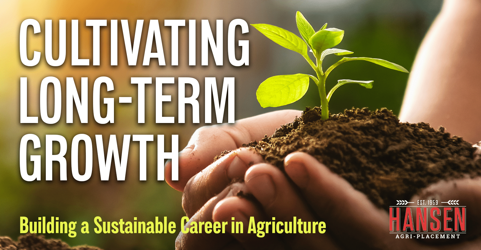 Building a Sustainable Career in Agriculture: Cultivating Long-Term Growth