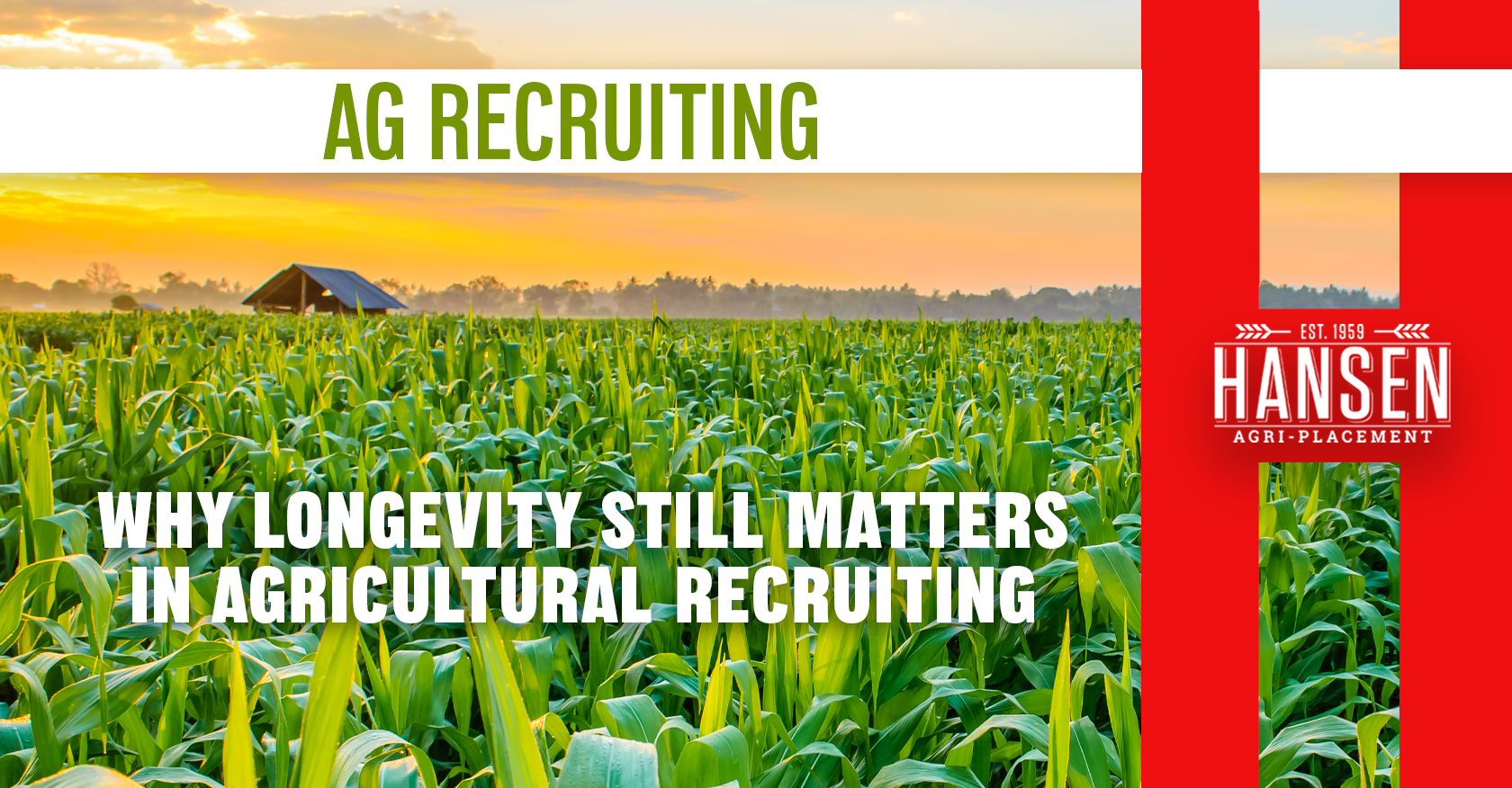 Why Longevity Still Matters in Agricultural Recruiting