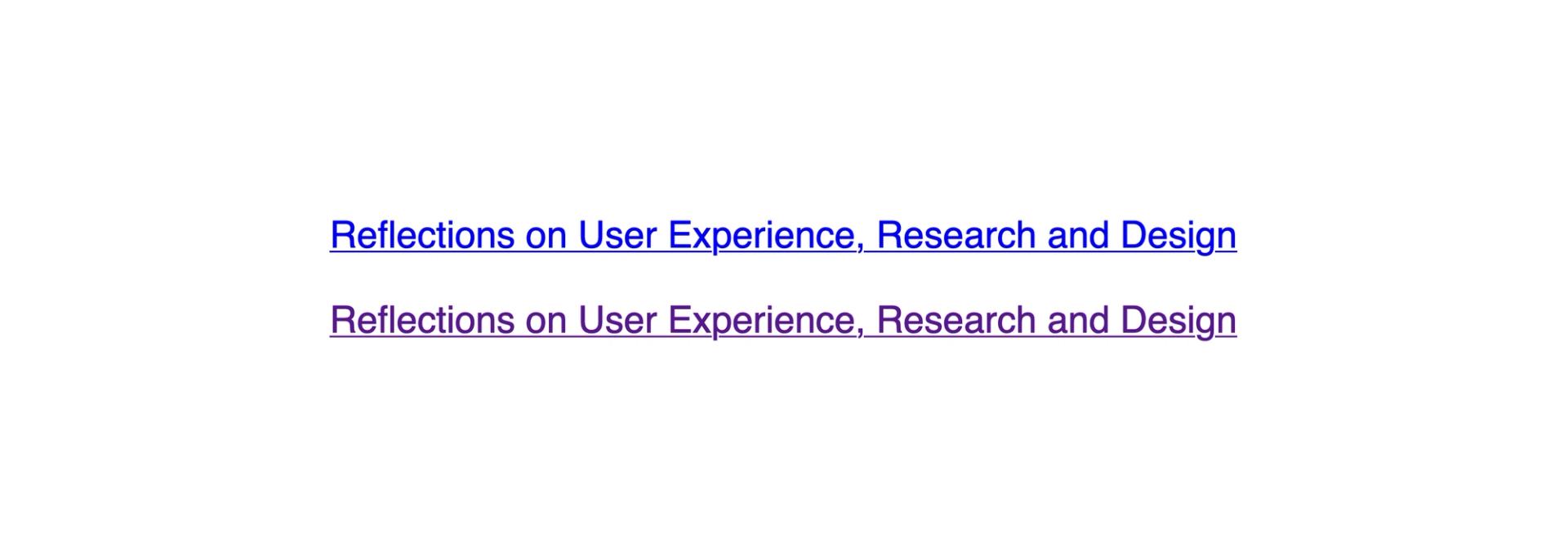 Two text links in default styling, where the second one is purple colored as it has been visited.